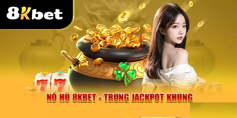 Giới thiệu về nổ hũ 8Kbet chi tiết dành cho các newbie