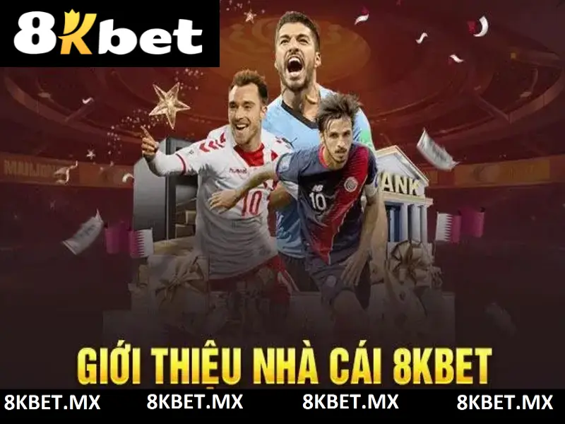 Giới thiệu 8kbet.mx - Một nền tảng cá cược anh em không thể bỏ lỡ