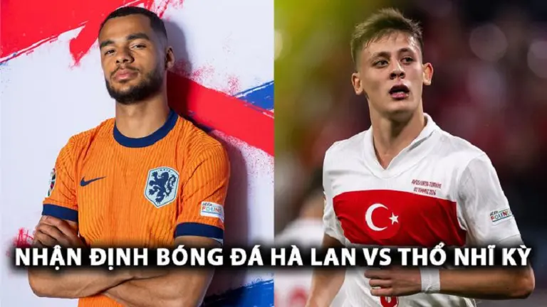Chuyên gia dự đoán Trận đấu Hà Lan vs Thổ Nhĩ Kỳ