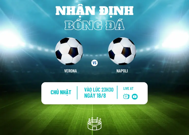 Nhận định bóng đá giữa hai đội Verona vs Napoli, Vào lúc 23h30 ngày 18/8